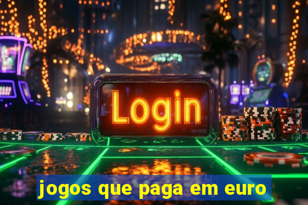 jogos que paga em euro